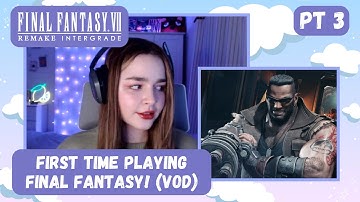 Playing the Final Fantasy VII Remake for the first time!!! Pt 3! (Ch 4-7)