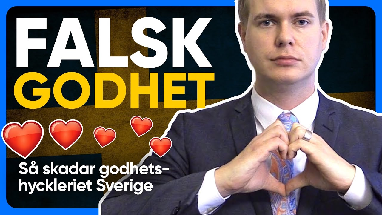 FALSK GODHET - Hyckleriet som skadar Sverige