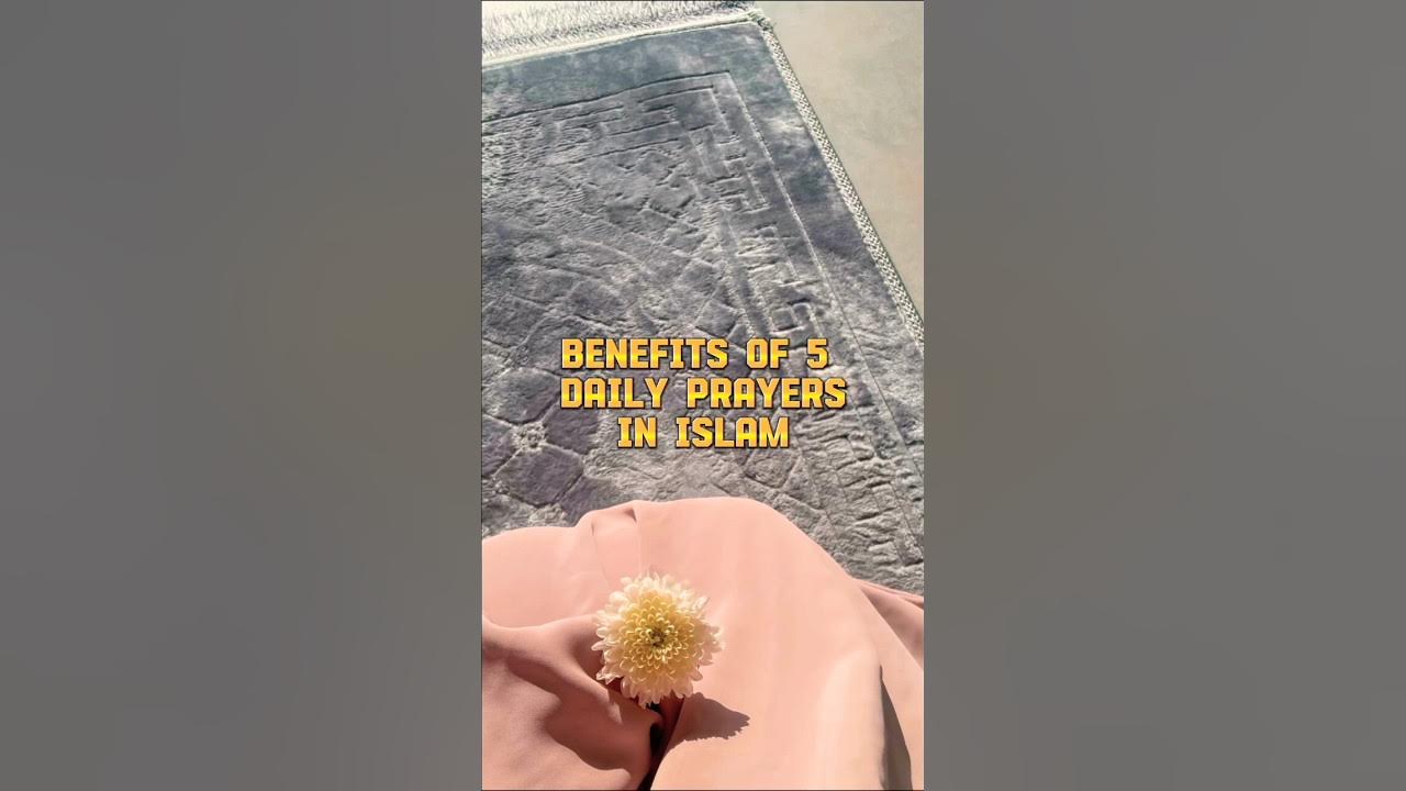 Benefits Of 5 Daily Prayers In Islam shorts islamicshorts aesthetic benefits-of-5-daily-prayers-in-islam-shorts-islamicshorts-aesthetic