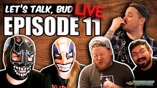 Let's Talk, Bud Goes LIVE Eppie #11 (Ft. Evil Uno of AEW’s Dark Order and the lovely Mrs. Uno!)