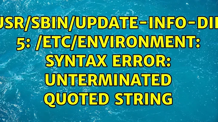 Ubuntu: /usr/sbin/update-info-dir: 5: /etc/environment: Syntax error: Unterminated quoted string