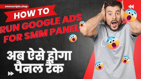How to Boost an Smm panel Using Google Ads | How to run Google Ads For SMM Panel | SMM Panel Script