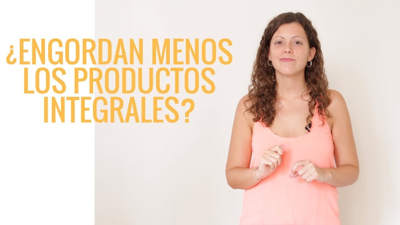 Productos integrales ¿Engordan menos? ¿Cuáles son sus beneficios? | Centro de nutrición Júlia Farré dietas para perder peso rapidamente