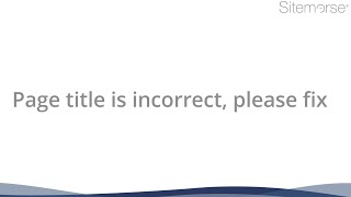 Sitemorse Academy | Accessibility - Page title is incorrect, please fix