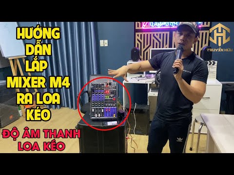 Hướng Dẫn Lắp MIXER M4 Vào Loa Kéo , Âm Thanh Quá Bất Ngờ | TRUYỀN HỮU MUSIC