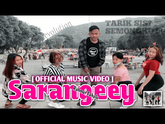 SARANGEEY (TARIK SIS ! Semongko) - Rahmat Tahalu [ Official Music Video ] 2020 class=