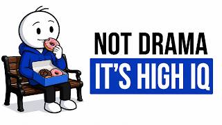 12 ‘Dramatic’ Traits That Actually Mean HIGH IQ