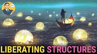 LIBERATING STRUCTURES (The End of Bad Meetings?)
