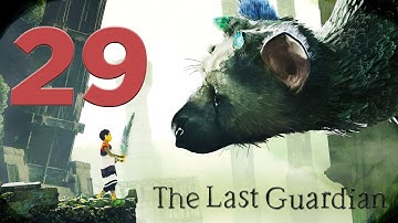 The Last Guardian - Gameplay Walkthrough Part 29 [Chapter 6] PS4 - W/Commentary