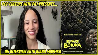 Kiana Madeira Talks BEWARE BOIUNA, Giant Snakes, Filming in the Amazon, Jessica Rothe and MORE