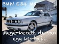 BMW E34 M5 I Az első találkozás és a hibák feltárása I EP9