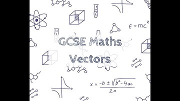 GCSE Maths - Vectors