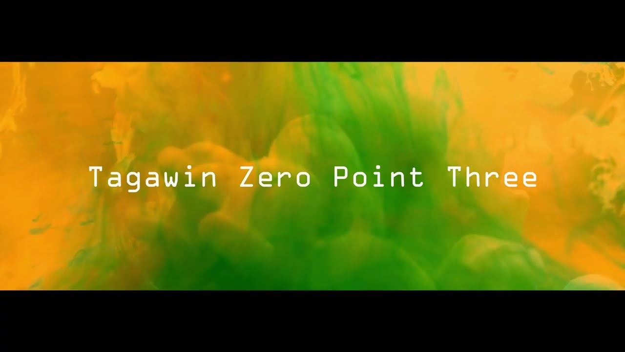 Tagawin Zero Point Three