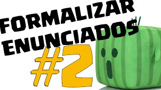 FORMALIZING STATEMENTS #2 Connectives