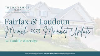 Fairfax & Loudoun County - March 2023 Market Update