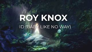 Celebrity ROY KNOX - ID (Baby Like No Way) Profile