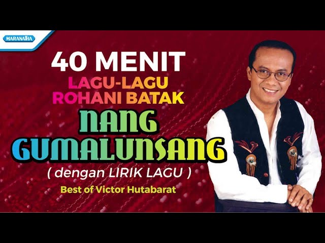 40 Menit Lagu-Lagu Rohani Batak - Victor Hutabarat (with lyric) class=