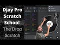 Djay Pro Scratch School | The Drop Scratch