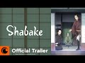 Shabake | Official Trailer | Crunchyroll