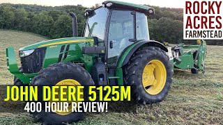 John Deere 5125M Overview! 400 Hour Review!