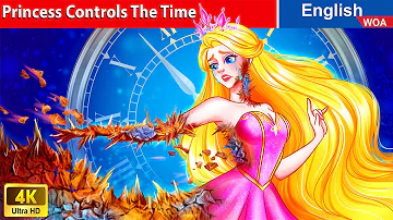 Princess Controls The Time ⏰ English Storytime 💥🌛 Fairy Tales in English @WOAFairyTalesEnglish