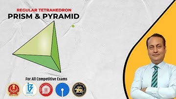 REGULAR TETRAHEDRON PRISM & PYRAMID By M. K. Jha #MKJha #JhaClasses