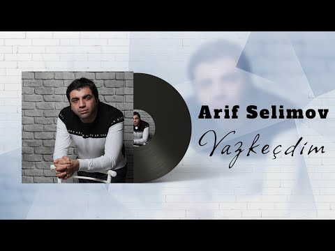 Arif Selimov - Vaz Keçdim (Offiicial Audio)
