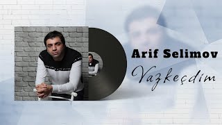 Arif Selimov - Vaz Keçdim (Offiicial ) Resimi