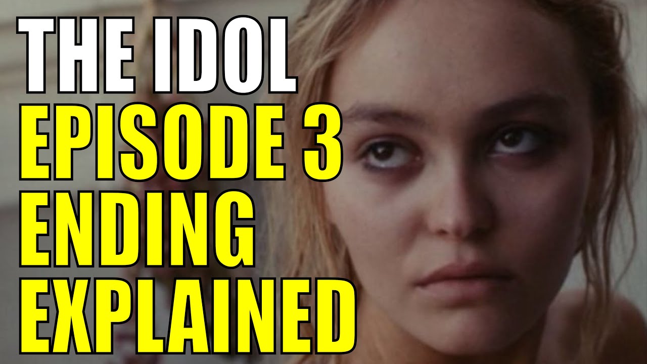 The Idol Episode 3 Breakdown Ending Explained