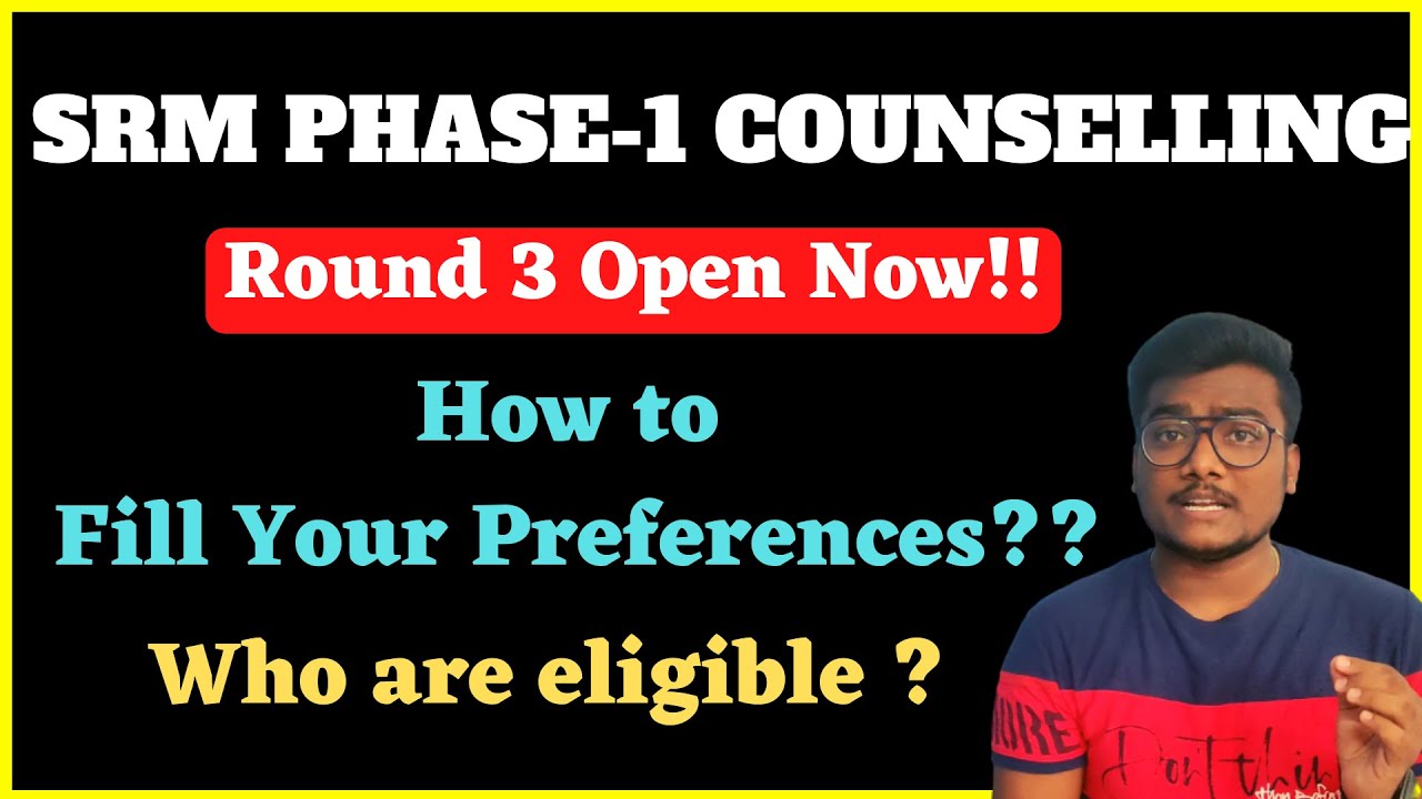 srm-counselling-round-3-choice-filling-preference-filling