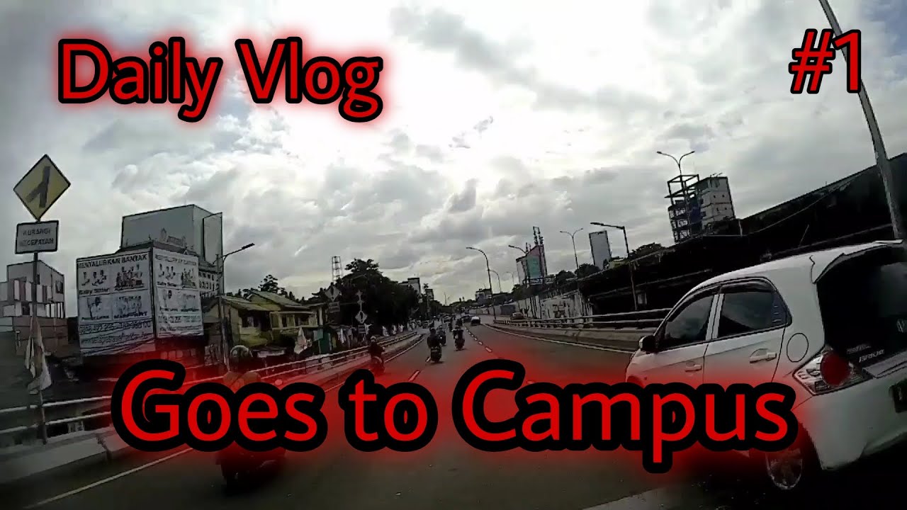 Daily Vlog | Berangkat Ke Kampus | 