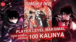 REKAP ALUR 7 JAM ❗ REGRESI KE SERATUS KALINYA ❗ Season 2 END ❗ Alur Cerita Manhwa Terbaru