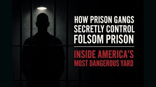 How Prison Gangs Secretly Control Folsom Prison | Inside America’s Most Dangerous Yard