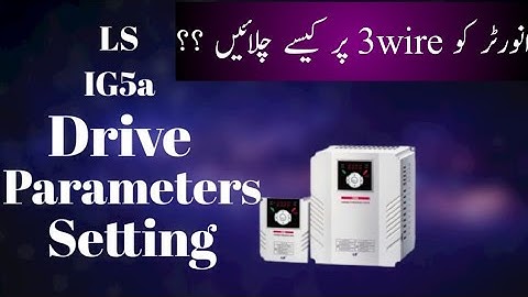 LS IG5A inverter | 3-wire control setting | some basic parameters setting.