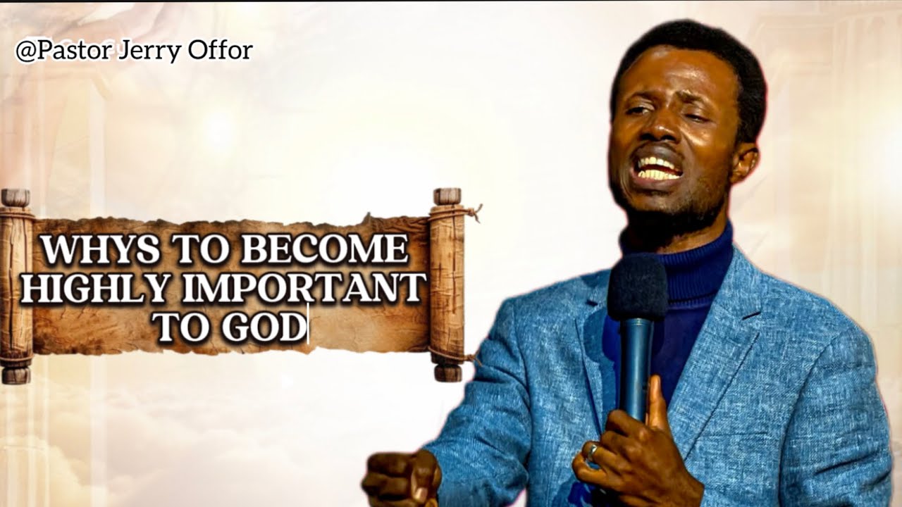 BE IMPORTANT TO GOD   PASTOR JERRY OFFOR
