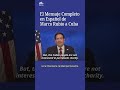 El discurso de Marco Rubio a los cubanos en español