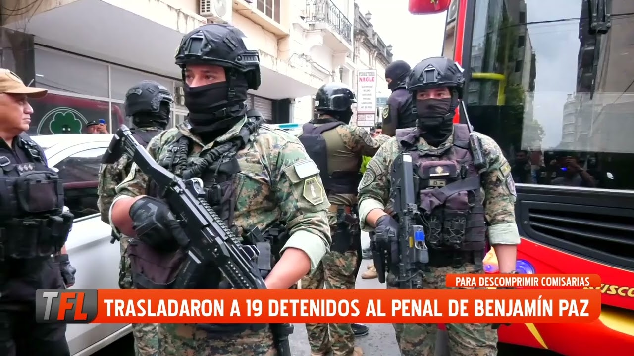 TRASLADARON A 19 DETENIDOS AL PENAL DE BENJAMIN PAZ 03-12-2025