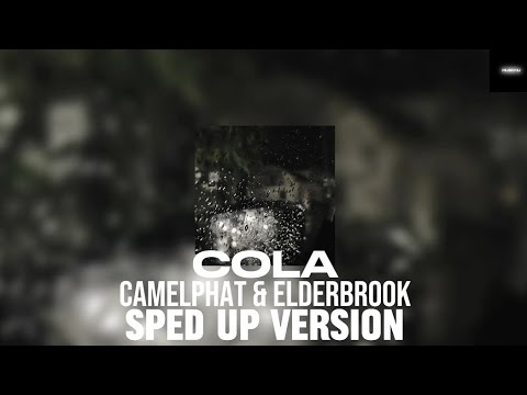 Cola | CamelPhat & Elderbrook | Sped Up Version