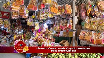 Cảnh giác với nguy cơ cháy nổ tại các chợ dân sinh trong dịp Tết Nguyên đán