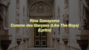 Rina Sawayama || Comme des Garçons (Like The Boys) || (Lyrics)