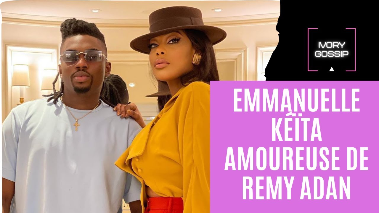 EMMANUELLE KEITA ET REMY ADAN  :  Nouveau couple