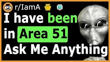 "I Have Been Inside Area 51" - (Reddit Ask Me Anything)