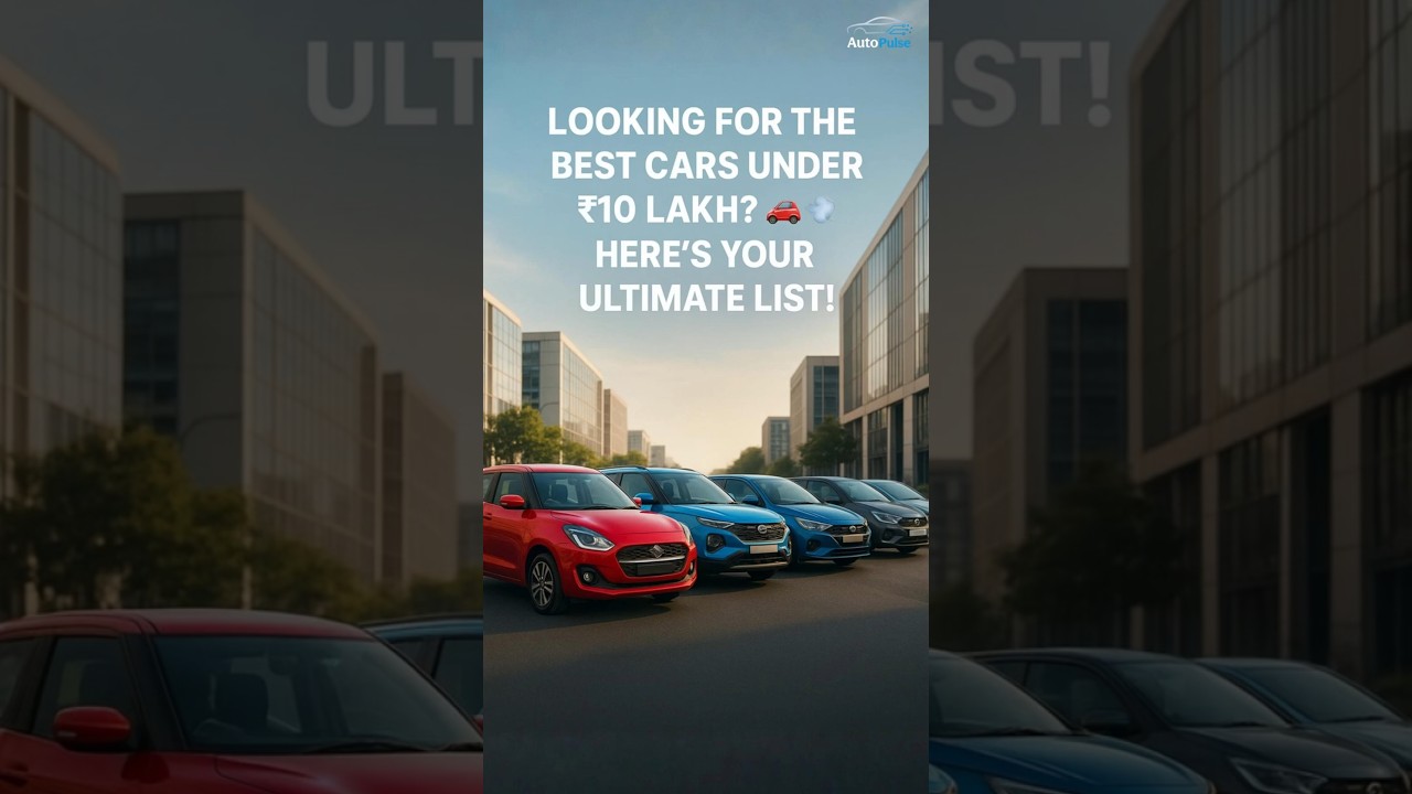 Top Cars Under ₹10 Lakh in India 2025 | Best Budget Picks ✅| AutoPulse  