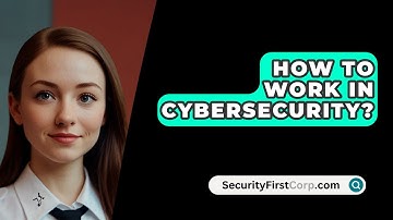 How To Work In Cybersecurity? - SecurityFirstCorp.com