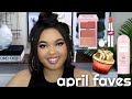 April Favorites 2022 | Kelsee Briana Jai