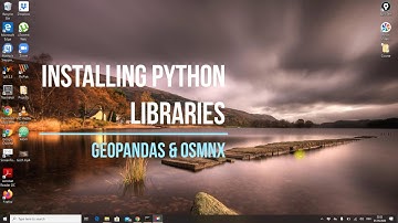 Installing Python libraries: Geopandas & Osmnx