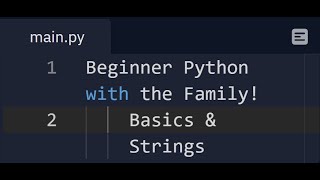 Basics Strings - Part 1 of Teaching my Family Beginner Python