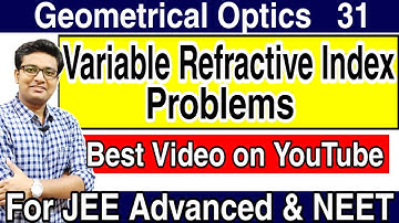 Variable Refractive Index Problems | Ray Optics | Refraction through Multiple Surfaces | JEE Advance
