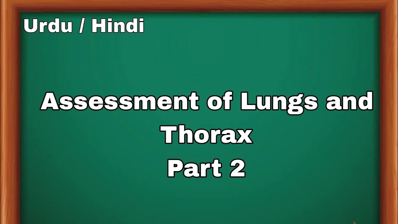 Assessment of Thorax and Lungs Part 3 | Assessment of Respiratory ...