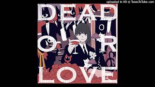 Yoshino - DEAD OR LOVE ( Demo Remix Ver.) Instrumental Edit